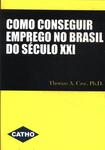 Como Conseguir Emprego No Brasil Do Século Xxi
