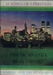 12 songs of Christmas - Frank Sinatra, Bing Crosby, Fred Waring and his Pennsylvanians