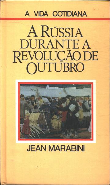 A Rússi Durante a Revolução de Outubro